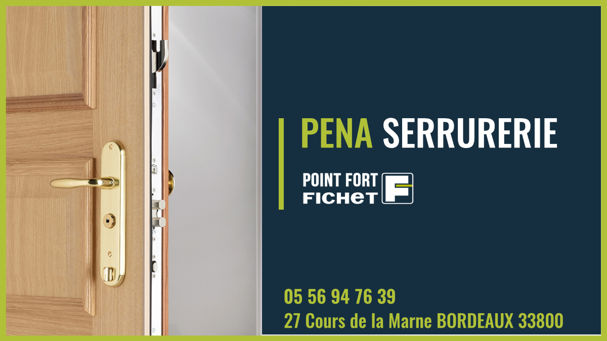 Serrurier Bordeaux PENA Point Fort Fichet Serrurier Bordeaux PENA Point Fort Fichet